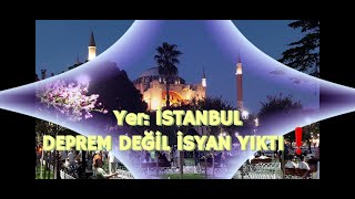 YER: İSTANBUL DEPREM DEĞİL İSYAN YIKTI AYASOFYA'YI