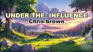 Under the influence by Chris Brown #foryou