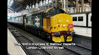 The "EACH Express 3 Railtour Departs London Liverpool St | Trains Around Kent