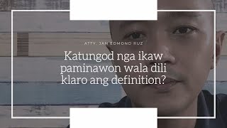 Katungod nga ikaw paminawon wala dili klaro ang definition? | Bisaya