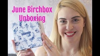 June UK Birchbox Unboxing | 2018