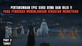 EPIC BATTLE, BANGKITNYA KEKUATAN YANG DITAKUTI OLEH PARA DEWA DAN IBLIS - ALUR FILM KUNGFU