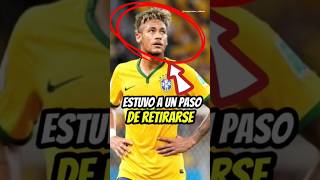 Neymar estuvo a un paso de retirarse del fútbol