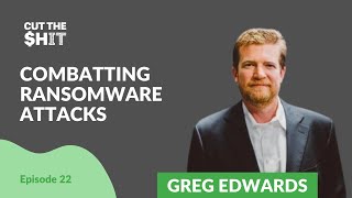 Combatting the rising threat of ransomware attacks with CEO of CryptoStopper Greg Edwards