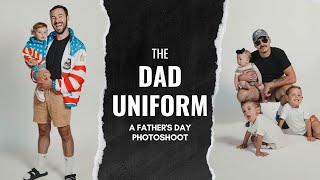 The Dad Uniform // A Father's Day Photoshoot