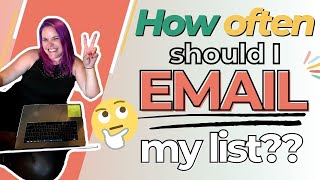 How Often Should You Email Your List?