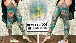 Best Tattoos of June 2018