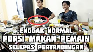 GILA!!! SEGINI PORSI MAKAN PEMAIN SELEPAS PERTANDINGAN JATENG SELECTION VS LAVANI CIKEAS