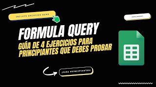 Fórmula Query: Guía de 4 ejercicios para principiantes que debes probar