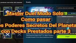 Master Duel Modo Solo Como pasar Los Poderes Secretos Del Planeta con Decks Prestados parte 3