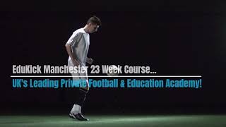 EduKick Manchester 23 week Football Academy Course 2021