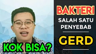 BAKTERI INI ADALAH PENYEBAB GEJALA MIRIP GERD!