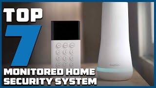 Upgrade Your Home Security: Top 7 Best Monitored Systems