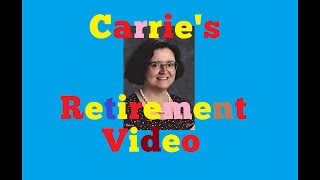 Carrie’s Retirement Congratulations Video