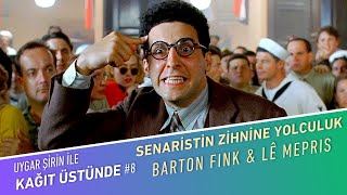 Senaristin Zihnine Yolculuk, Barton Fink, Le Mépris | Kağıt Üstünde #8