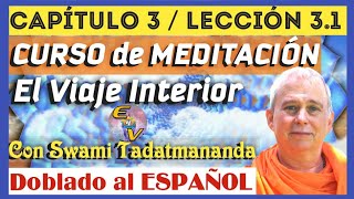 13| PODER de Atención (Enfocando tú Mente)🙏LECCIÓN 3.1 [Curso Meditación ESPAÑOL] Swami Tadatmananda