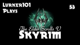 Lurker101 Plays Skyrim (Part 53 - Embershard)