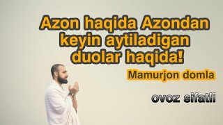 Azon haqida va Azondan keyin aytiladigan duolar - Mamurjon domla