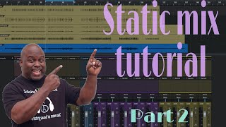 How to start a mix-Static Mix Tutorial (Pt.2)