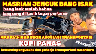 MASRIAN JENGUK BANG ISAK❗MASRIAN MAU BIKIN ASOSIASI TRANSPORTASI KOPI PANAS