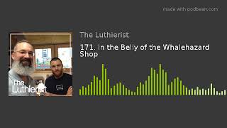 171. In the Belly of the Whalehazard Shop