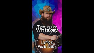 Tennessee Whiskey by Chris Stapleton Lyrics for Mobile #lyricsmobileedition #TennesseeWhiskeyLyrics