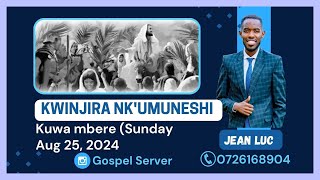 #INGINGOYUMUNSI: KWINJIRA NK'UMUNESHI || Kuwa mbere w'isabato [Sunday Aug 25, 2024