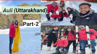 Auli | Uttarakhand Vlog | Joshimath | Snow❄⛄| Skiing 🎿🏂|Part-2 | Travel Vlog| 22 Feb 2K21