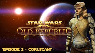 SWTOR | Jedi Knight - Episode 2 - Coruscant