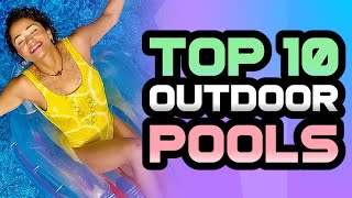 Top 10 Outdoor Pools | Best Outdoor Pools 2021