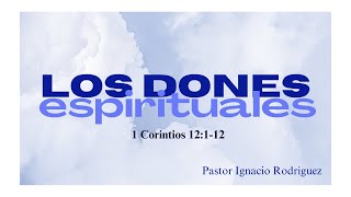 Junio 2 // Los Dones Espirituales // Pastor Ignacio Rodriguez