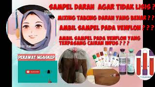 Pengambilan Sampel darah pada Venflon & infus yang terpasang cairan/mixing tabung darah yang benar