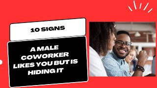 Signs a male coworker likes you but is hiding it …