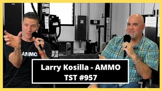 Larry Kosilla - TST Podcast #957