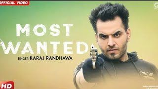 Most Wanted : Karaj Randhawa (Official Video) Prince Rakhdi | Latest Punjabi Songs 2018 | Geet MP3