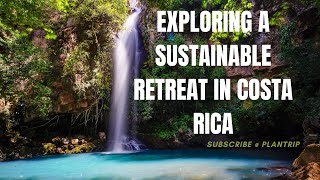 Exploring a sustainable retreat in Costa Rica