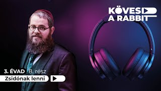 Kövesd a rabbit podcast 34 – Zsidónak lenni