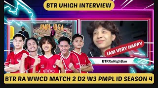 BTR UHIGH INTERVIEW AFTER GET WWCD IN MATCH 2 DAY 2 WEEK 3 PMPL ID SEASON 4 ‼️