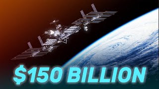 The $150 Billion Dollar International Space Station!