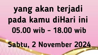 Ramalan Harian " yang akan terjadi pada kamu diHari ini ? " Tarot #Sabtu, 02/11/24