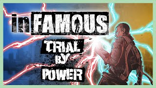 INFAMOUS | Trial by Power