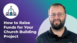 How to Successfully Fundraise for Your Church Building Project