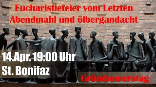 Gründonnerstag, 14. April 19.00 Uhr | St.Bonifaz