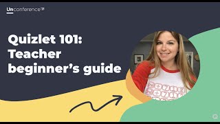 Quizlet 101: A beginners guide for teachers - Unconference 2021