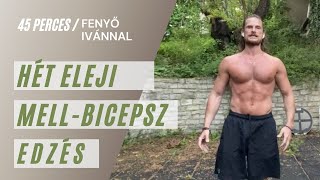 HÉT ELEJI MELL-BICEPSZ