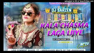 DJ SARZEN SETUP SONG - KALA CHASMA LAGA LIJYE (EDM TAPORI DANCE MIX) #as_audio_music