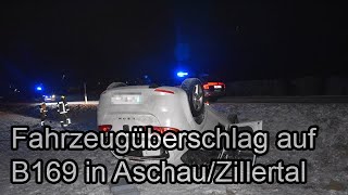 🚓🚑 Fahrzeugüberschlag auf der B169 in Aschau/Zillertal 👮🚒