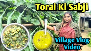 Torai Ki Sabji/Village Vlog Video/Desi Village Life Vlog Indian/Ridge Gourd Curry#ayushicookingvlogs