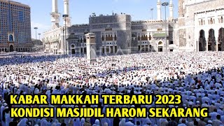 KABAR MAKKAH HARI INI KONDISI MASJIDIL HAROM SAAT INI DARI HOTEL GRAND AL MASSA