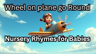 Wheel on plane go Round || nursery rhymes || Rhymes for Kids #nurseryrhymes